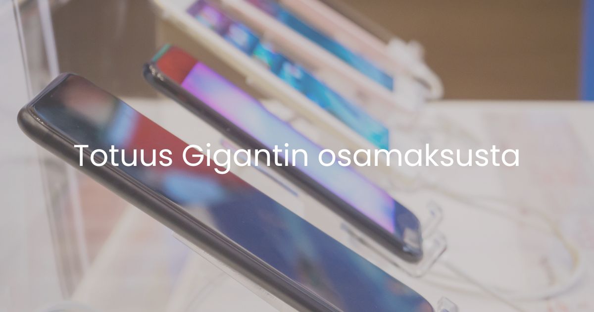 gigantti osamaksu kokemuksia